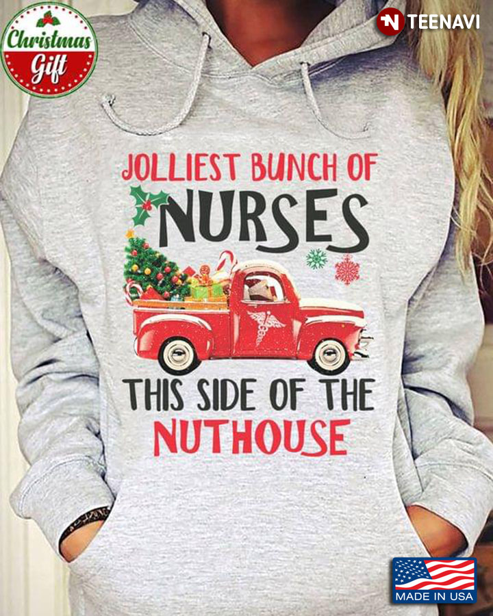 Vintage Truck Joliest Bunch Of Nurses This Side Of The Nuthouse Christmas