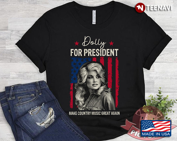 Dolly Parton Flag Dolly For President Make Country Music Great Again