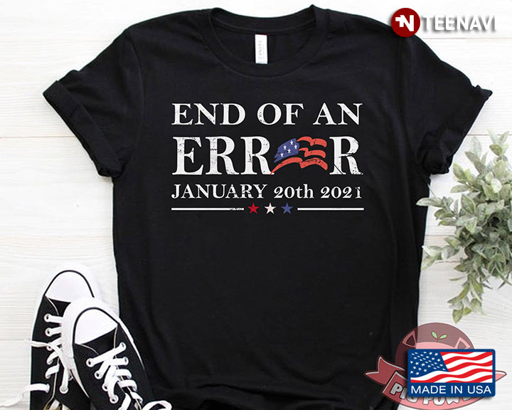 End Of An Error January 20th 2021 U.S Presidential Election
