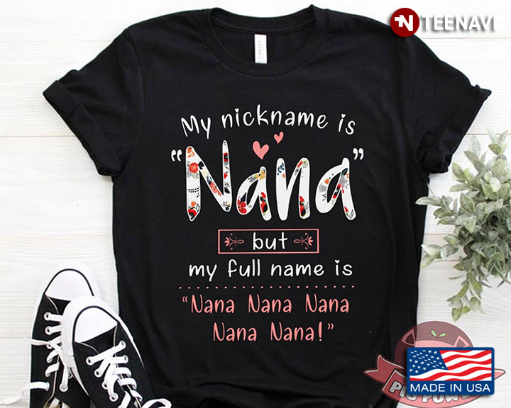 My Nickname Is Nana But My Full Name Is Nana Nana Nana Nana Nana