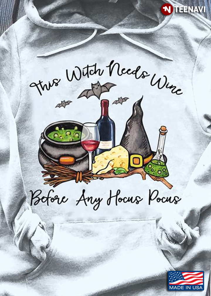 This Witch Needs Wine Before Any Hocus Pocus Halloween T-Shirt