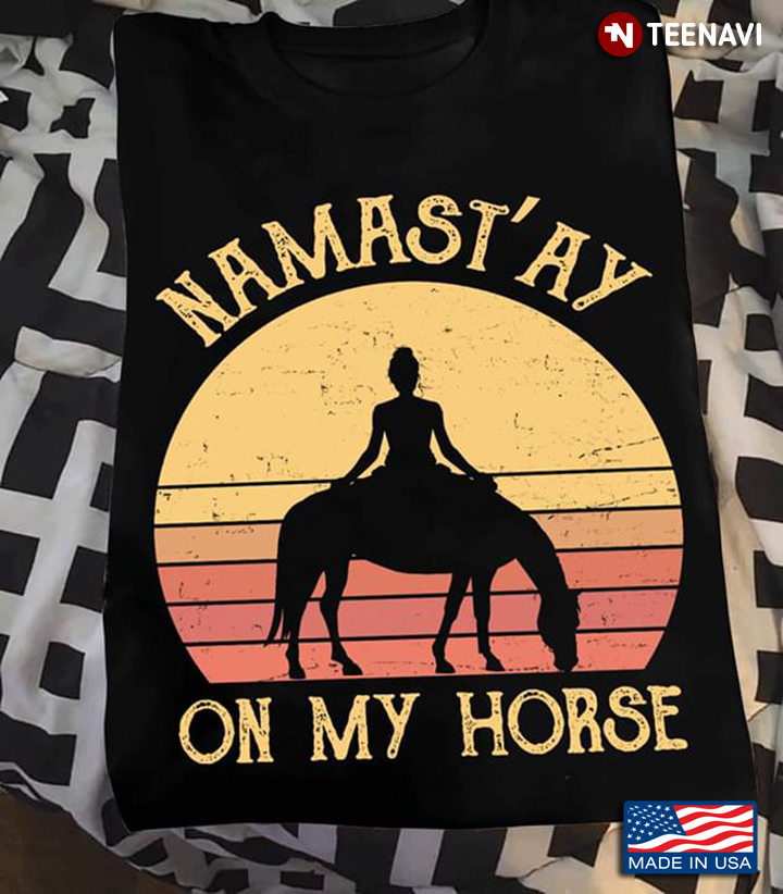 Namast'ay On My Horse Vintage