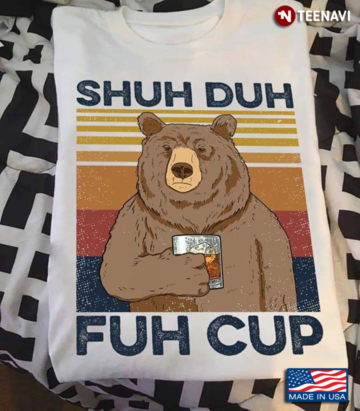 Bear With Bourbon Shuh Duh Fuh Cup