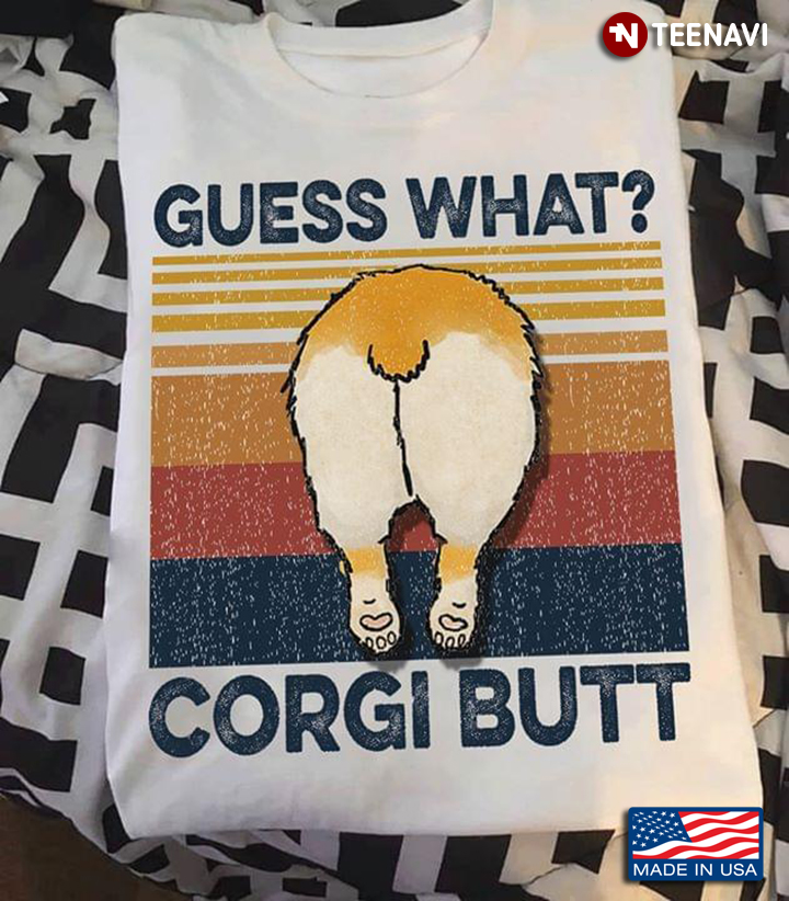 Guess What Corgi Butt
