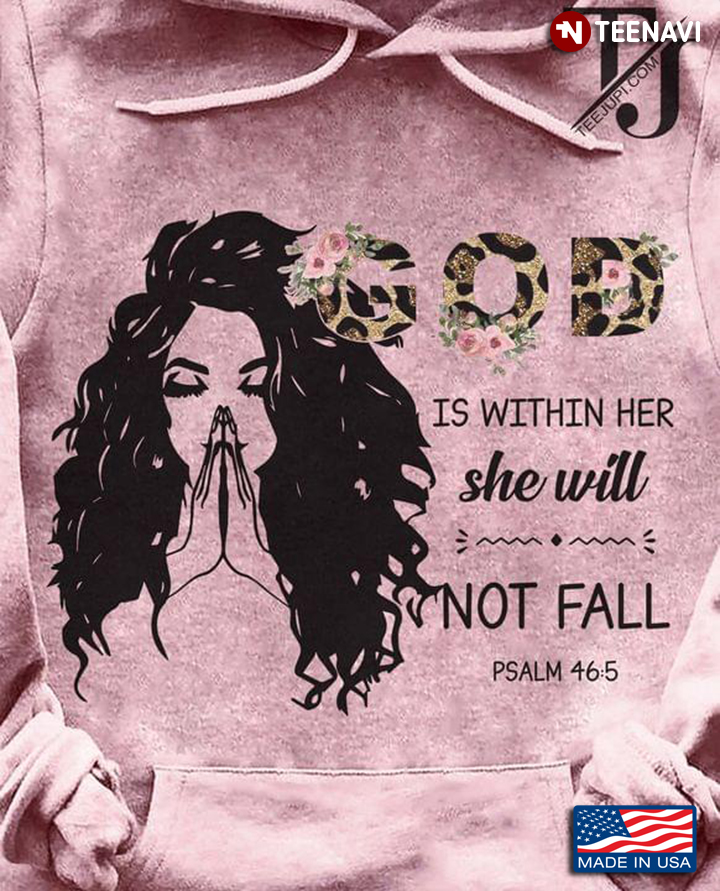 God Is Within Her She Will Not Fall Psalm 46:5
