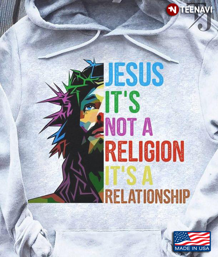 Jesus It's Not A Religion It's A Relationship