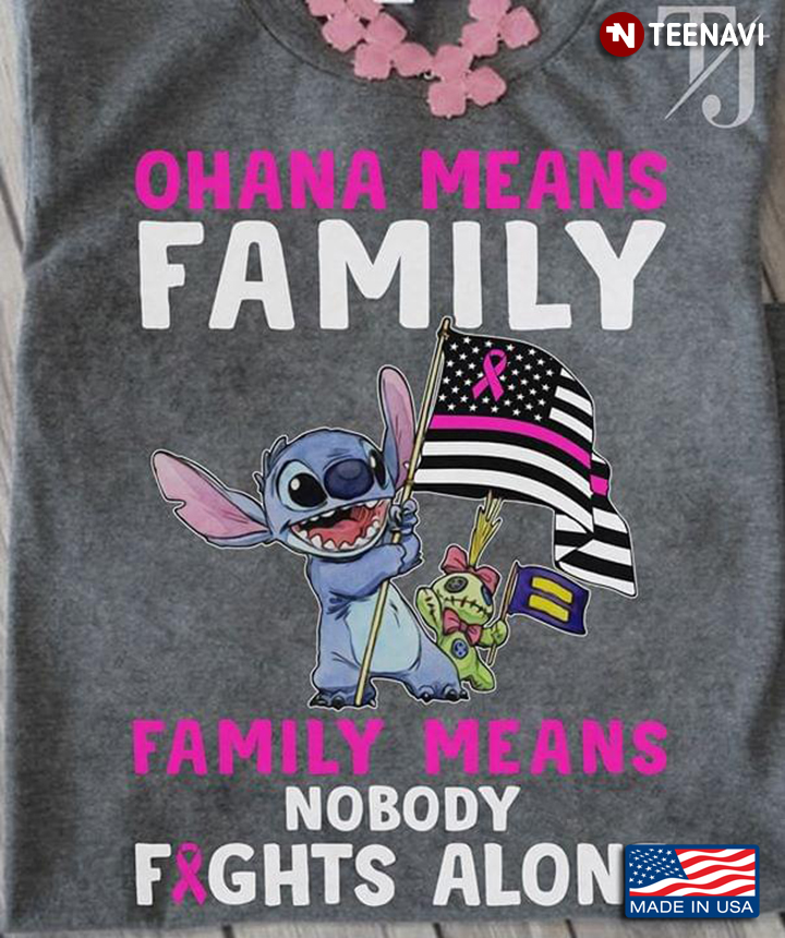 Stitch Waving American Flag Ohana Means Family Family Means Nobody Fights Alone Breast Cancer