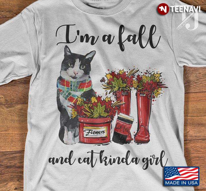 I'm A Fall Flower And Cat Kind A Girl