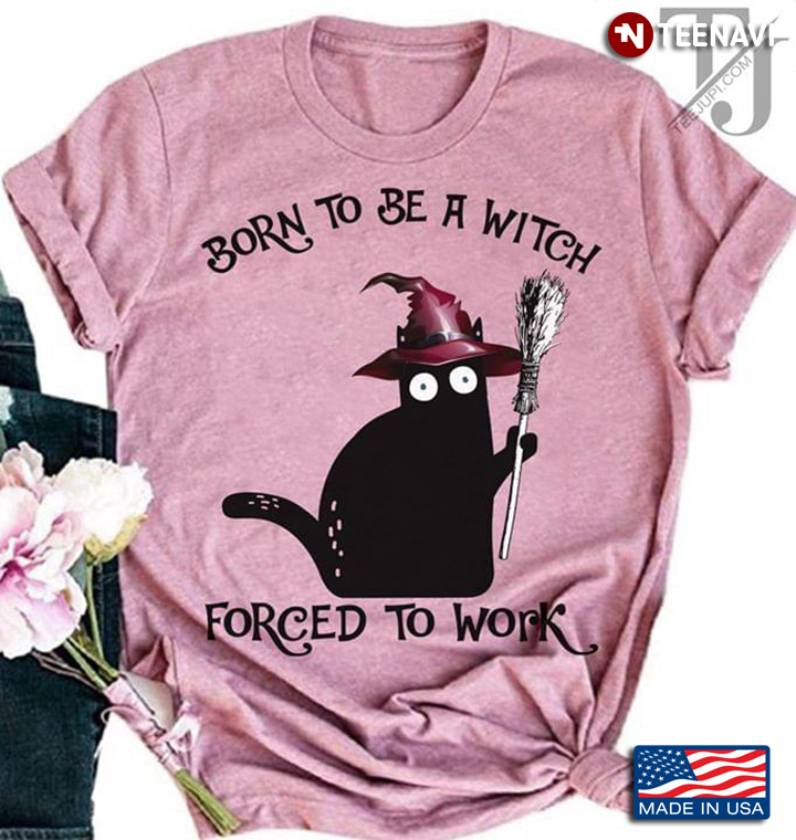 Witch Cat With Broom Born To Be A Witch Forced To Work