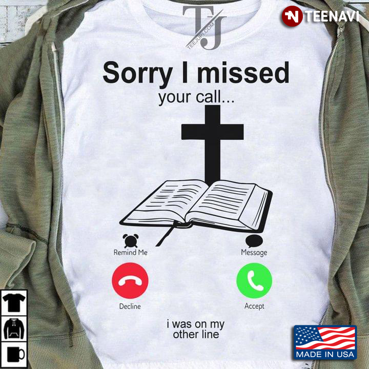 Cross With Holy Bible Sorry I Missed Your Call I Was On My Other Line