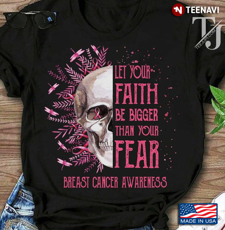 Skull Let Your Paith Be Bigger Than Your Fear Breast Cancer Awareness