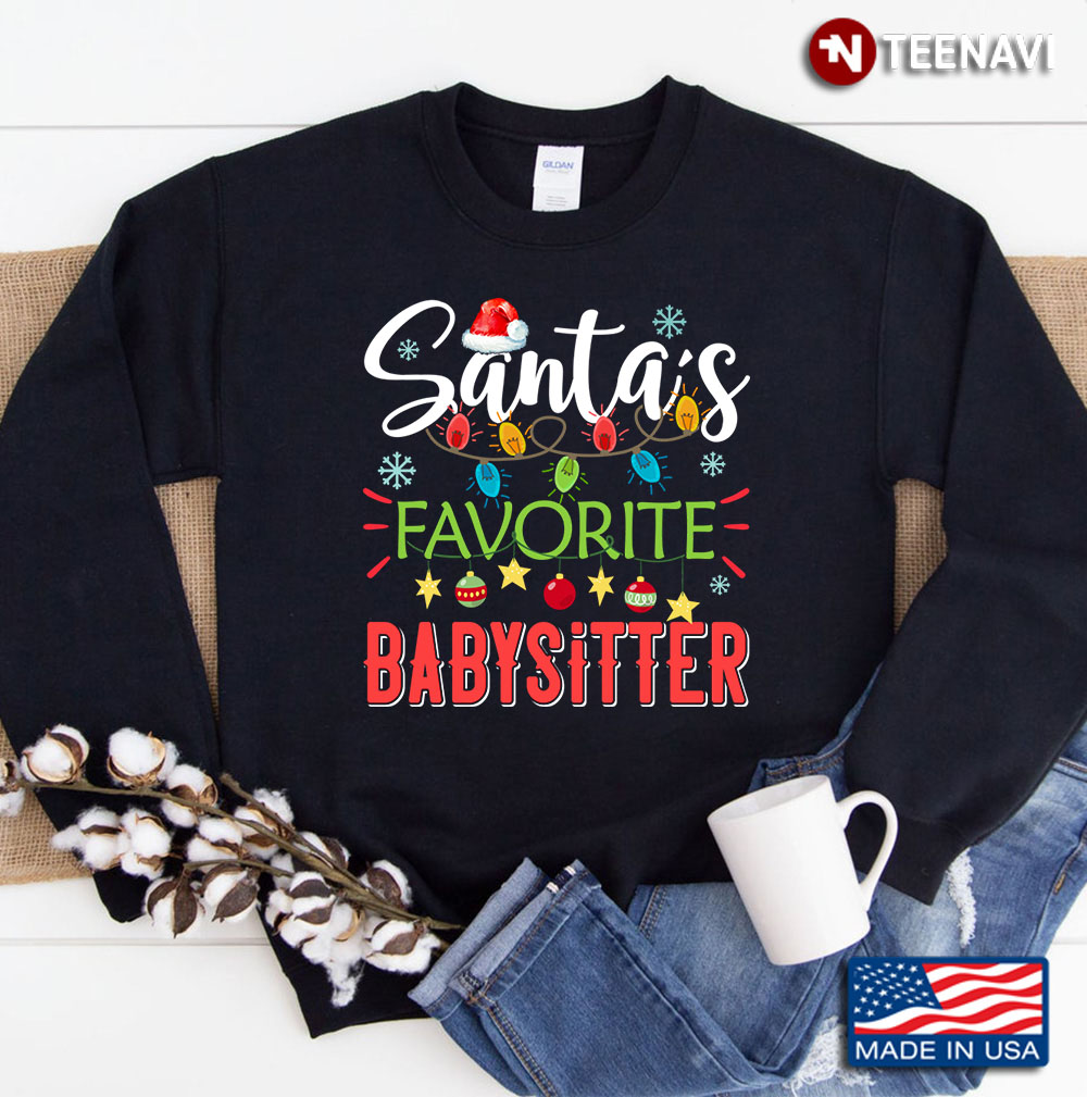 Santas Favorite Babysitter Xmas Light Santa Hat Christmas Gift Sweatshirt