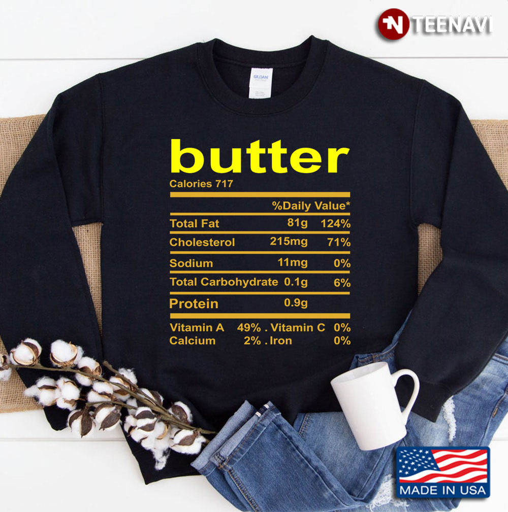 Butter Nutrition Facts Thanksgiving Costume Thanksgiving Gifts Butter Nutrition Facts Thanksgiving Sweatshirt