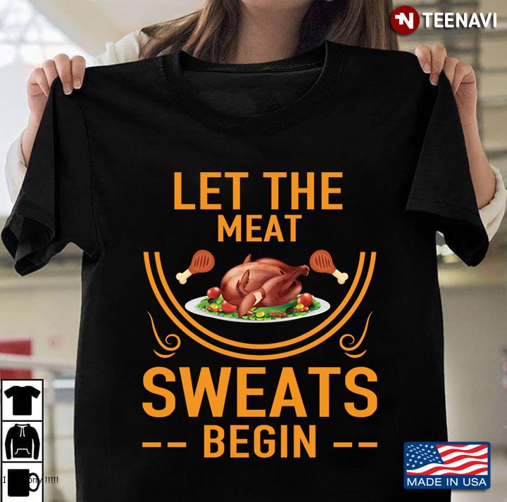 Funny Thanksgiving Design - Let The Meat Sweats Begin