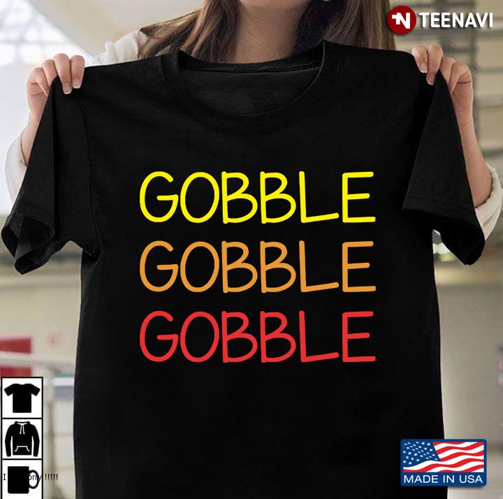 Gobble Gobble Gobble Thanksgiving
