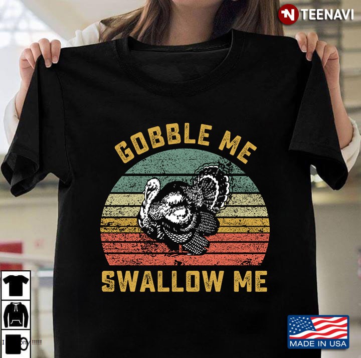 Gobble Me Swallow Funny Thanksgiving Turkey