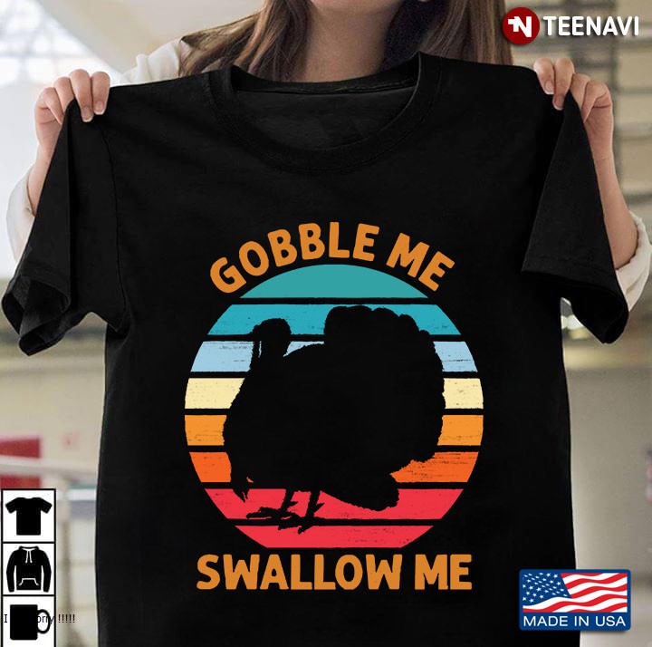 Gobble Me Swallow Me Funny Thanksgiving Vintage Turkey