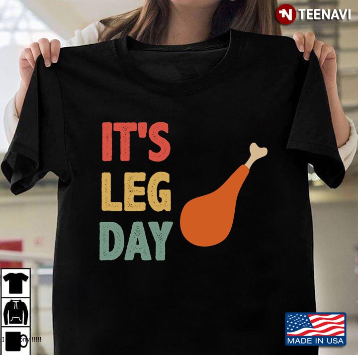 It's Leg Day Funny Thanksgiving Day Turkey
