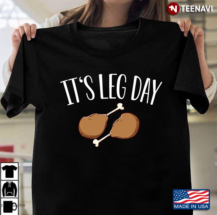 It's Leg Day Happy Thanksgiving Day With Turkey For Feast Lovers