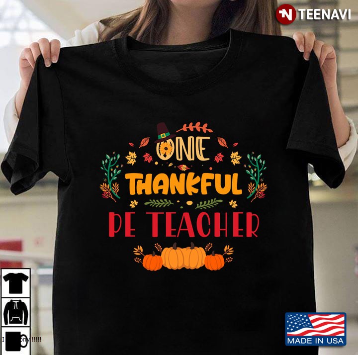 One Thankful Pe Teacher Thanksgiving Cute Gift
