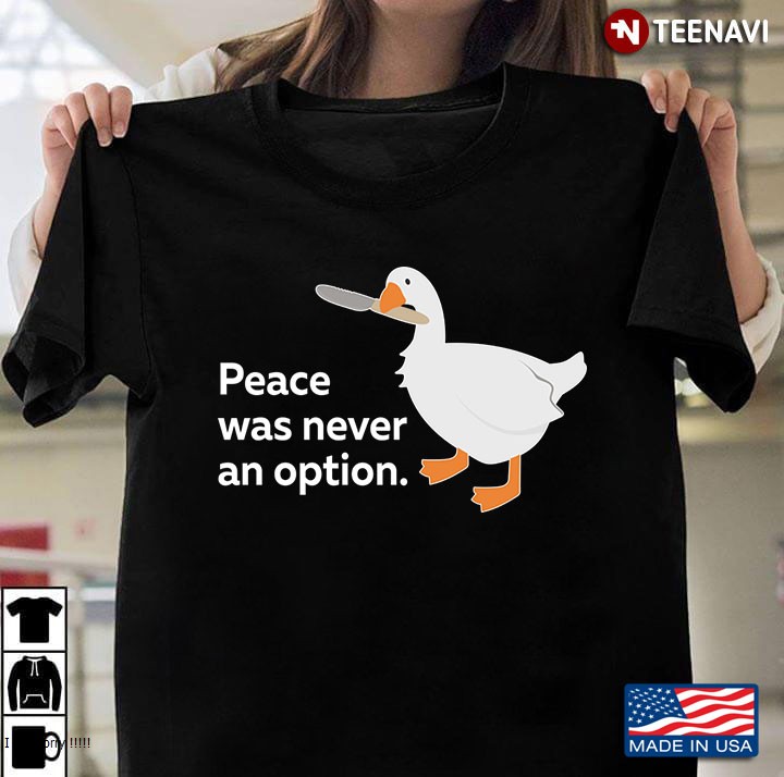 Peace Was Never An Option Goose Game
