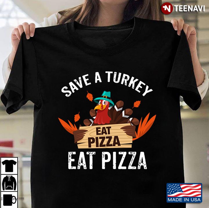 Save A Turkey Eat Pizza Thanksgiving