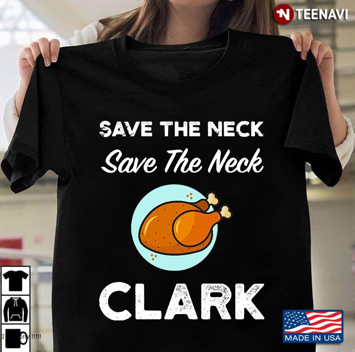 Save The Neck Clark - Thanksgiving Gifts