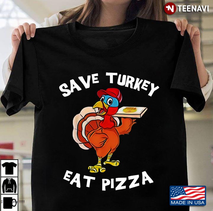 Save Turkey Eat Pizza Funny Thanksgiving Gift
