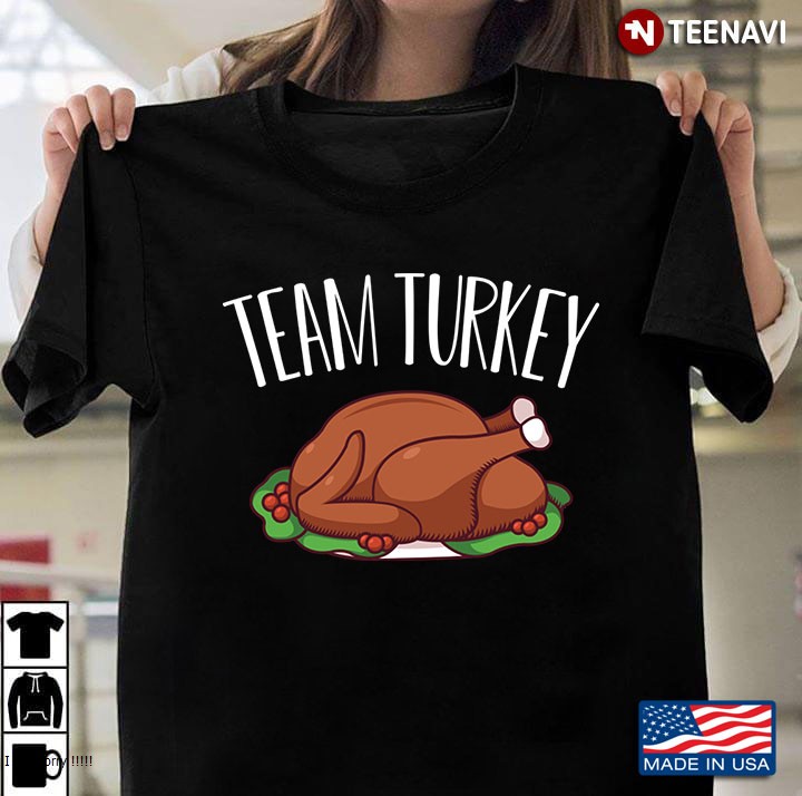 Team Turkey Happy Thanksgiving Day With Turkey For Feast Lovers