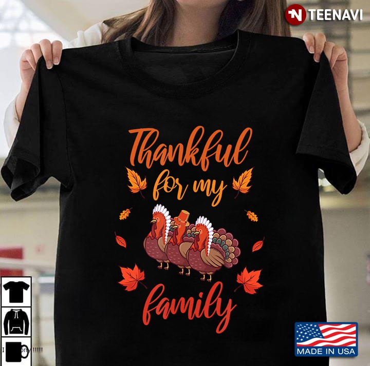 Thankful For My Family Turkey Funny Gift For Thanksgiving