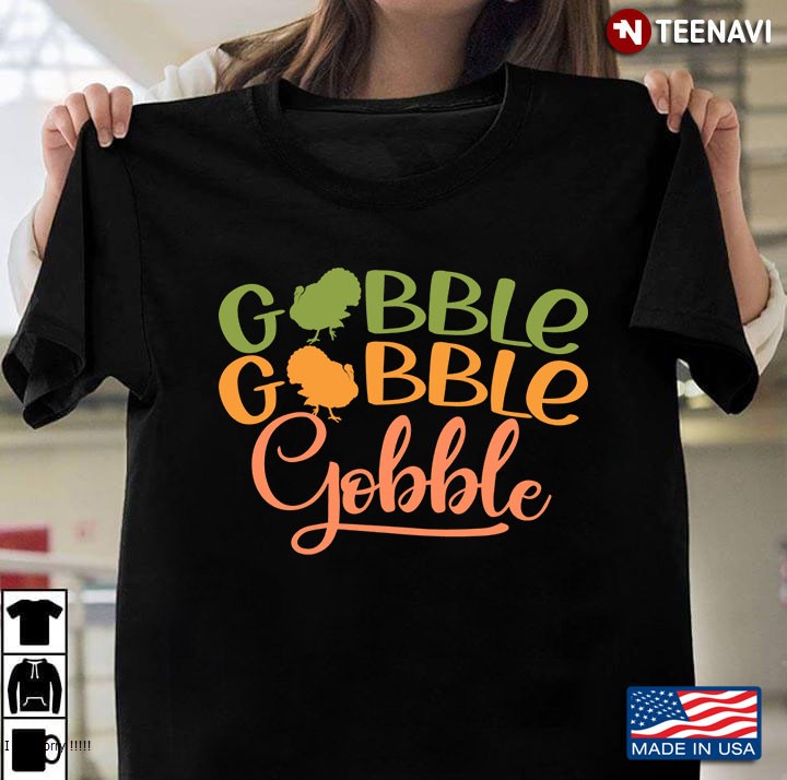 Thanksgiving - Gobble, Funny Turkey Gift, For Men Women &Amp; Kids