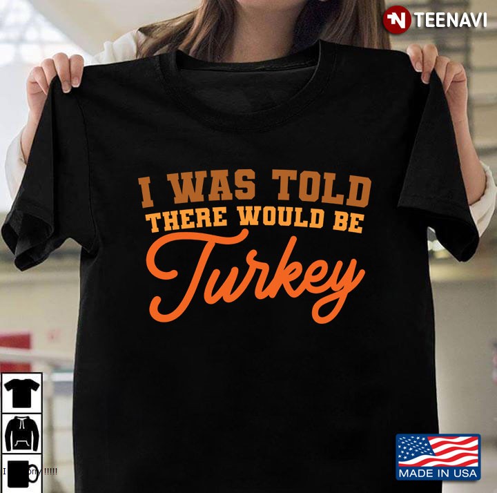 Thanksgiving - Here For Turkey Funny Holiday Gift, For Men, Women, Kids