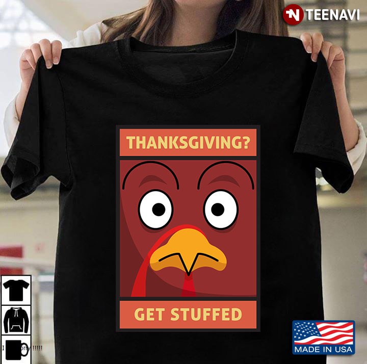 Thanksgiving Get Stuffed Grouchy Holiday Turkey