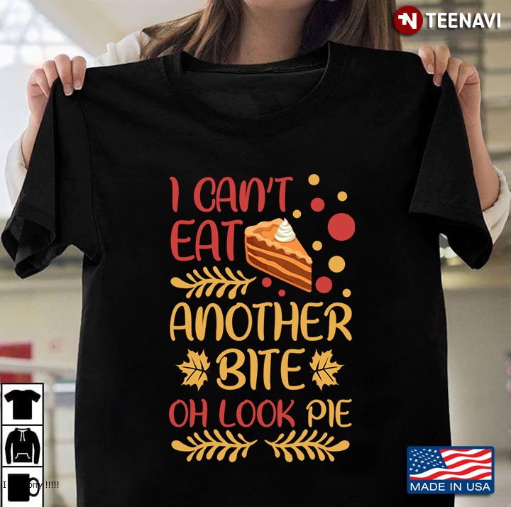 Thanksgiving I Can't Eat Another Bite Oh Look Pie