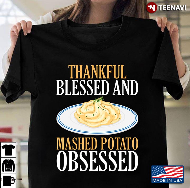 Thanksgiving Thankful Blessed Mashed Potato Obsessed