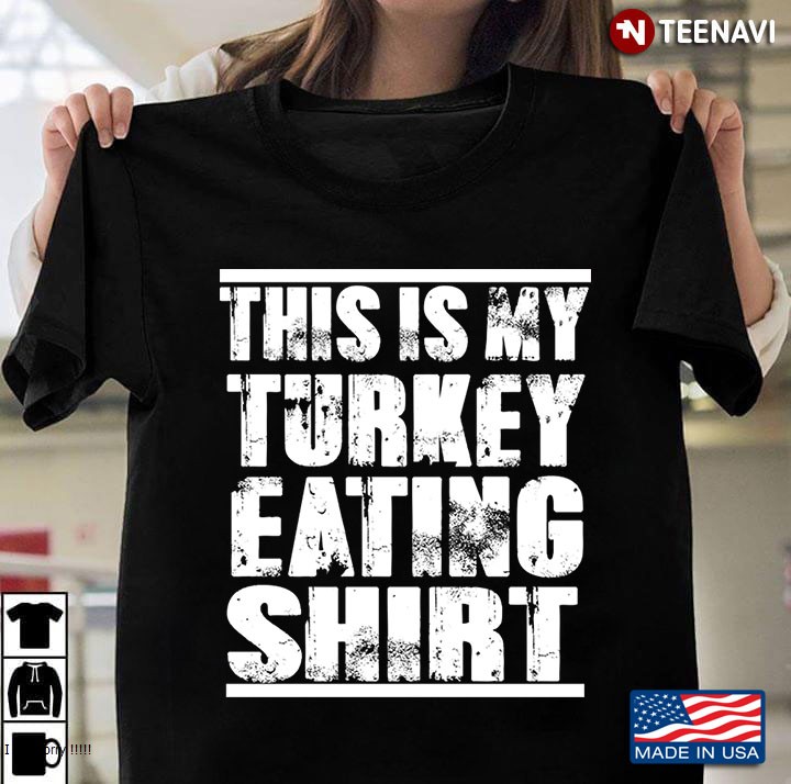 This Is My Turkey Eating ,Thanksgiving Turkey,Gift Idea For Thanksgiving