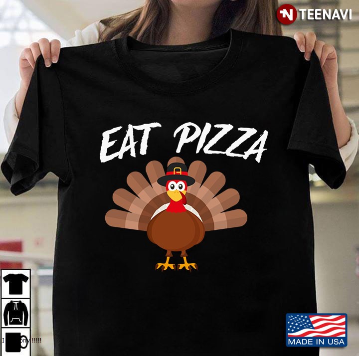 Turkey Eat Pizza Thanksgiving