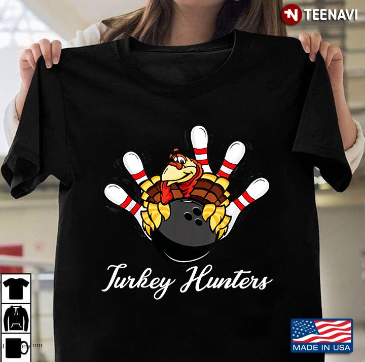 Turkey Hunters Funny Bowler Bowling Lover