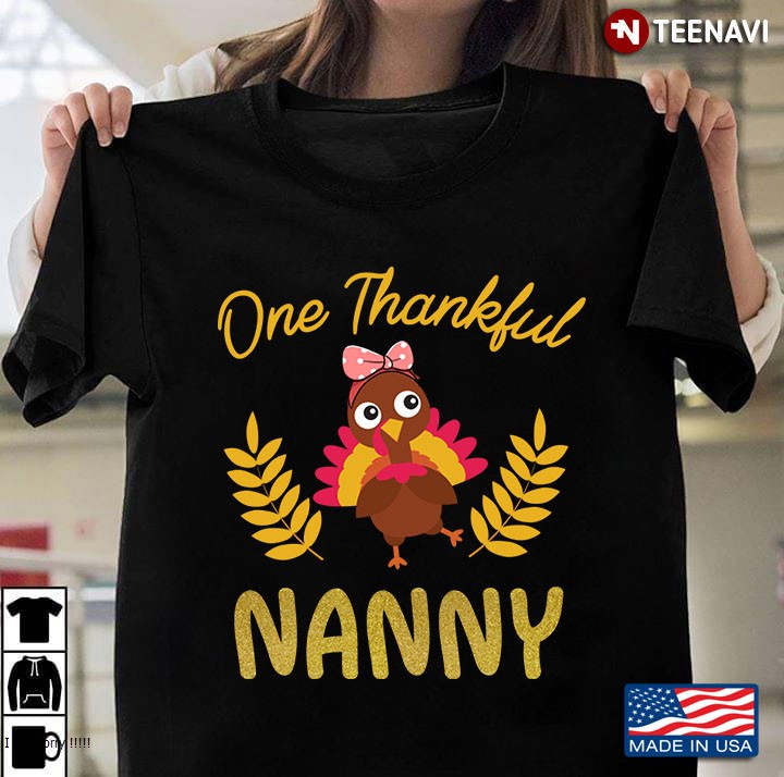 Turkey One Thankful Nanny Grandma Thanksgiving Fall