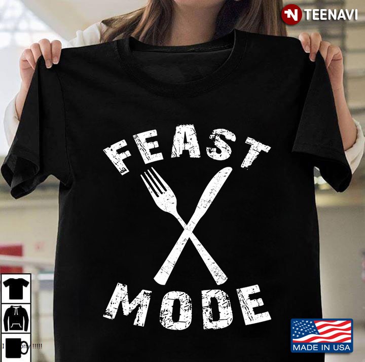 Feast Mode Funny Thanksgiving