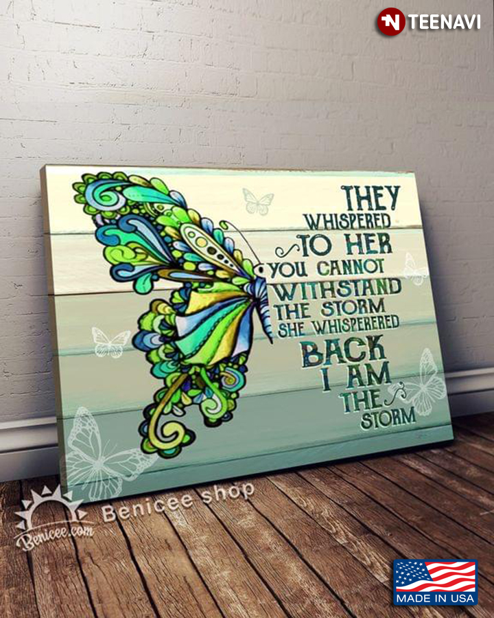 Vintage Blue & Green Butterfly They Whispered To Her You Cannot Withstand The Storm