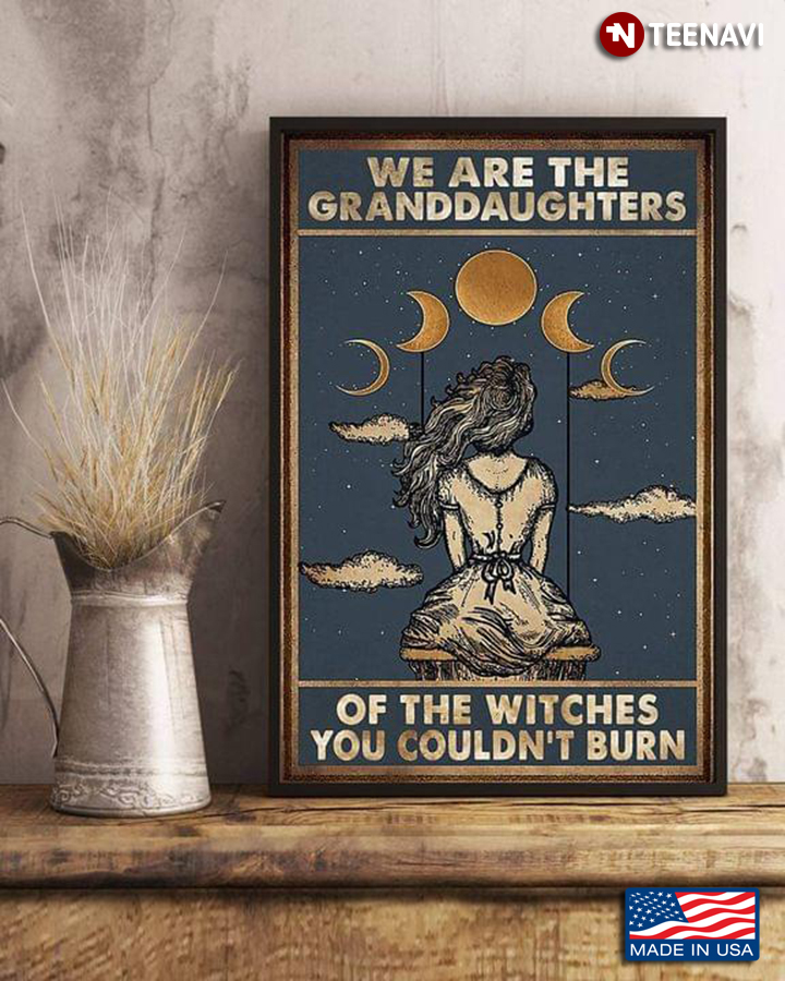 Vintage Witch Sitting On Swing We Are The Granddaughters Of The Witches You Couldn’t Burn