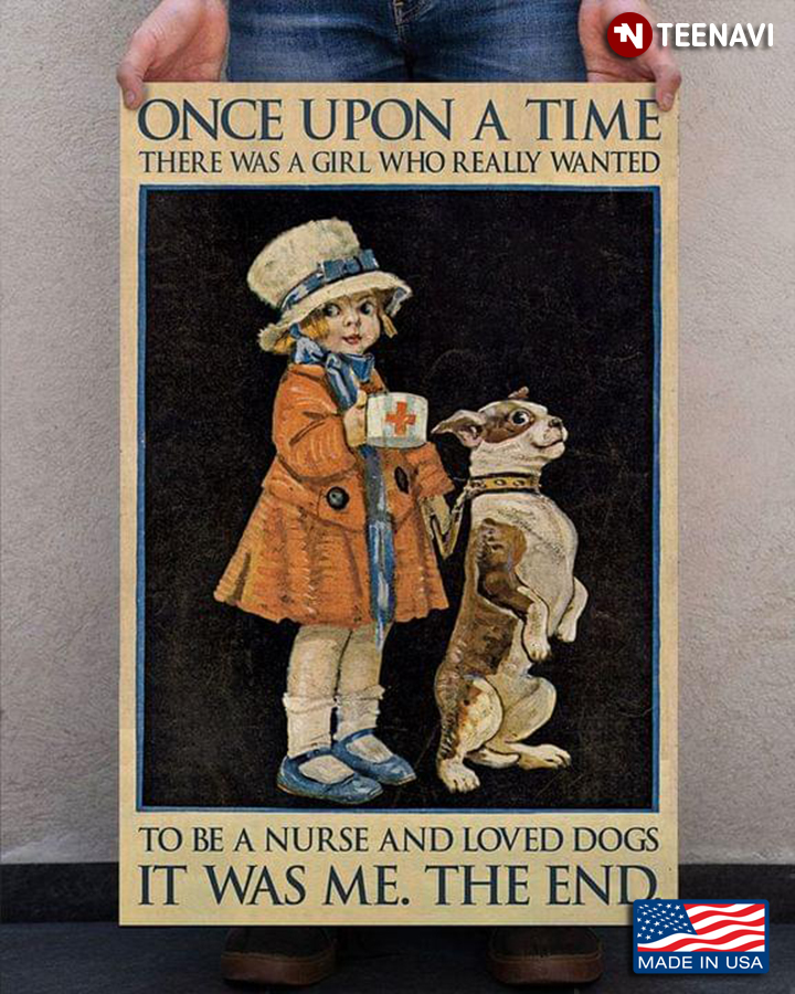 Vintage Once Upon A Time There Was A Girl Who Really Wanted To Be A Nurse And Loved Dogs
