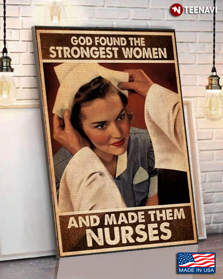 Vintage God Found The Strongest Women And Made Them Nurses