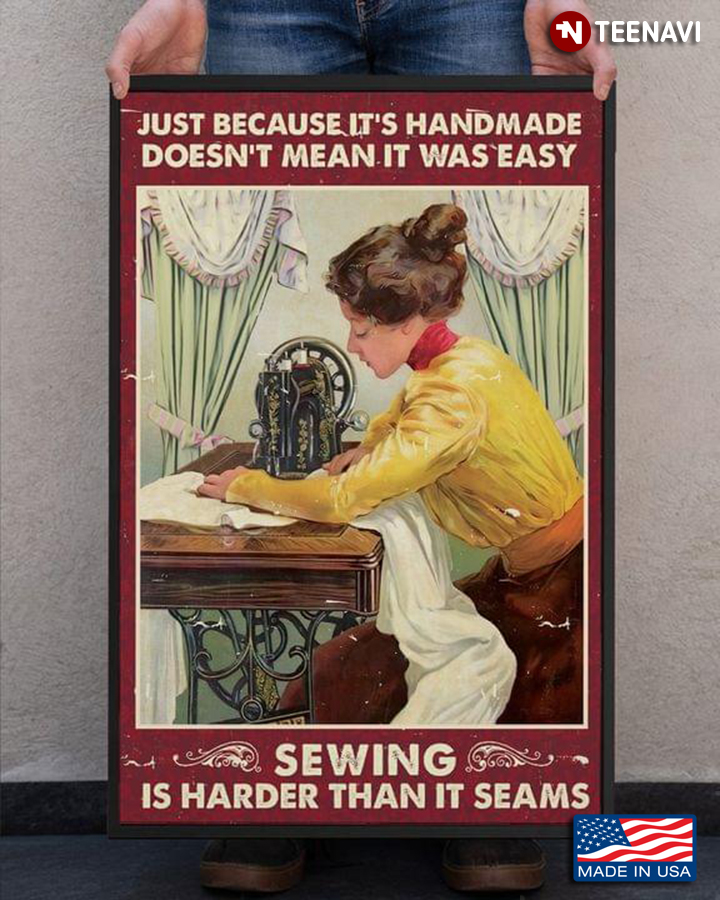 Vintage Girl Just Because It's Handmade Doesn't Mean It Was Easy Sewing Is Harder Than It Seams