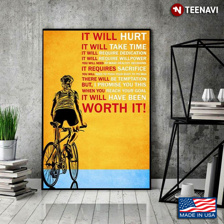 Cyclist It Will Hurt It Will Take Time It Will Require Dedication It Will Require Willpower