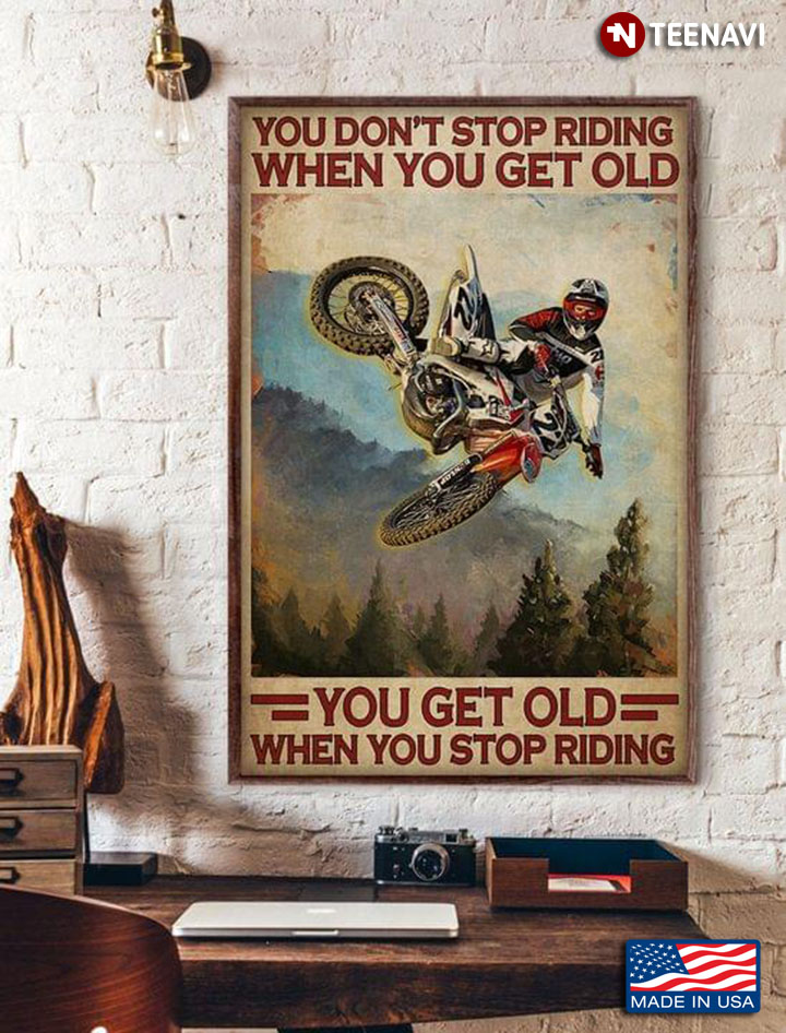 Vintage Flying Biker You Don’t Stop Riding When You Get Old You Get Old When You Stop Riding