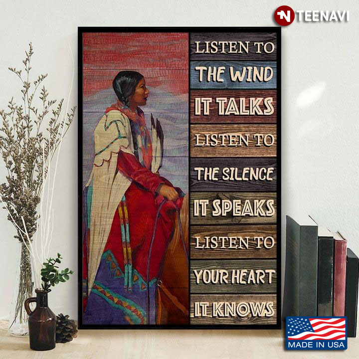 Native American Listen To The Wind It Talks Listen To The Silence It Speaks Listen To Your Heart It Knows