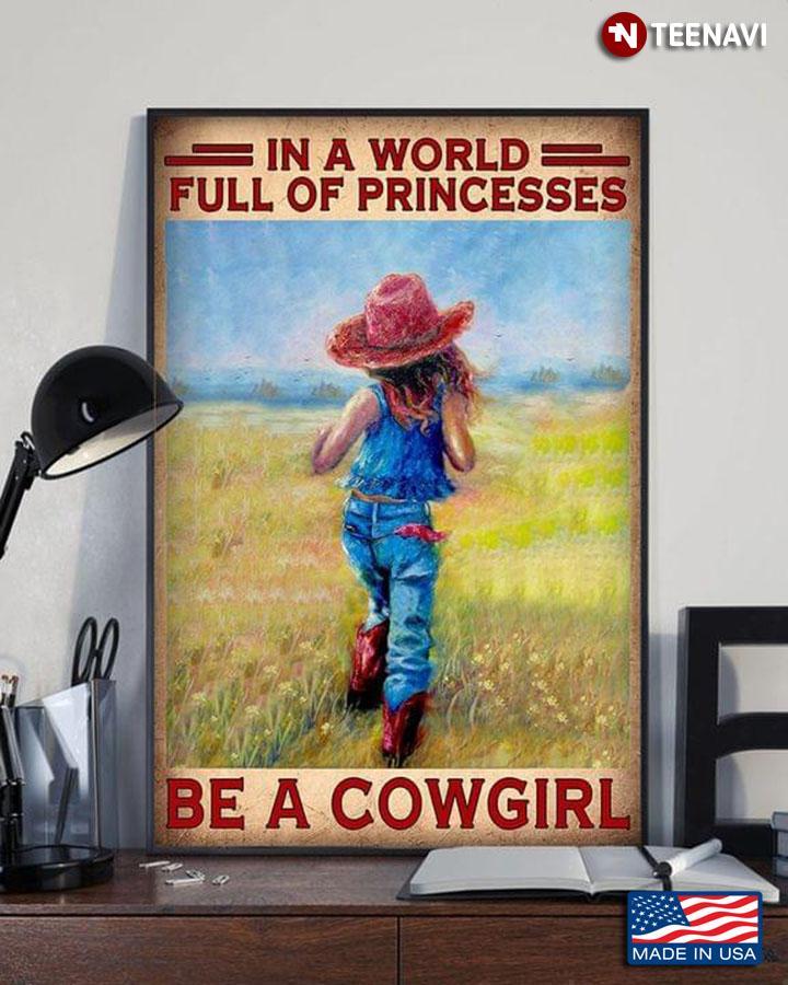 Vintage Little Girl Running On Field In A World Full Of Princesses Be A Cowgirl