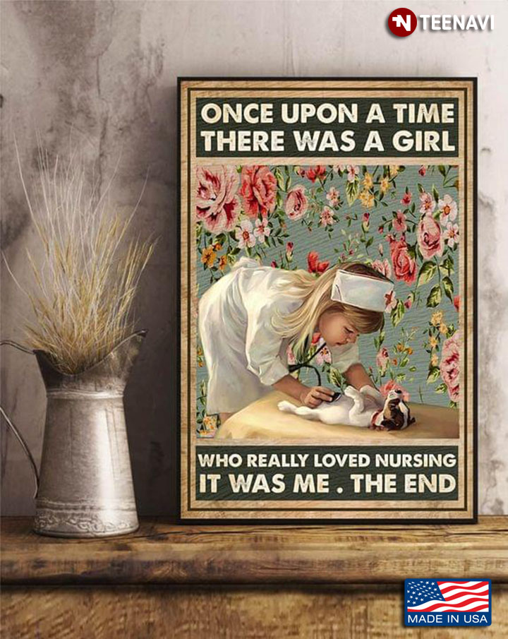Vintage Vet Once Upon A Time There Was A Girl Who Really Loved Nursing It Was Me The End